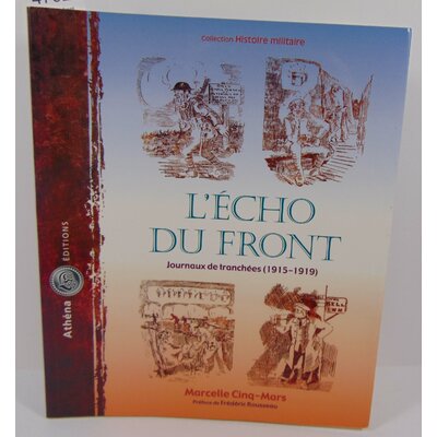Cinq-Mars  : L'Écho du front. Journaux de tranchées 1915 1919 de Marcelle Cinq-Mars...