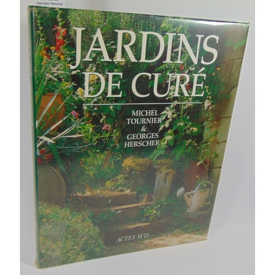 Tournier  : Jardins de curé. Par Michel Tournier, Georges Herscher...