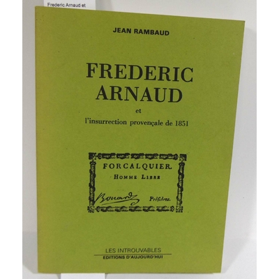 Rambaud  : Frederic Arnaud et l'insurrection provencale de 1851...