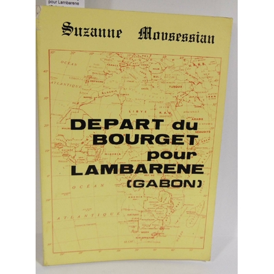 Movsessian  : Depart du Bourget pour Lambarene (Gabon)...