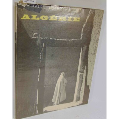 Amrouche  : Algérie. Photographies de Henriette Grindat 1956...
