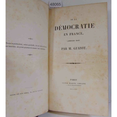 Guizot  : De la démocratie en France (janvier 1849 )...