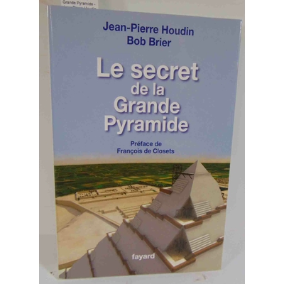 Houdin  : Le secret de la Grande Pyramide - Jean-Pierre Houdin...