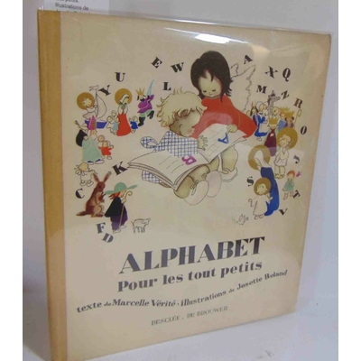 Vérité  : Alphabet pour les tout petits. illustrations de Josette Boland...