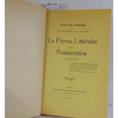 Granges  : Le romantisme et la critique - La presse littéraire sous la Restauration, 1815-1830. Par Charles-Ma