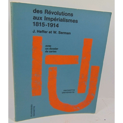 Heffer  : Histoire contemporaine - 1815-1914 le XIXe siècleHistoire contemporaine . Tome 1...