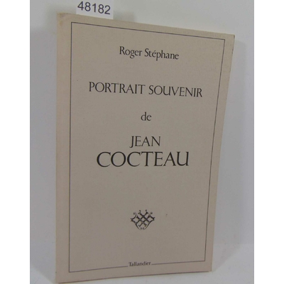 Stéphane  : Portrait souvenir de Jean Cocteau . Par Roger Stéphane...