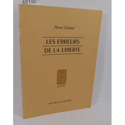Grimal  : Les Erreurs de la liberté. Pierre Grimal...