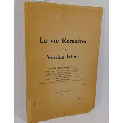 bornecque  : La vie Romaine et la Version Latine...