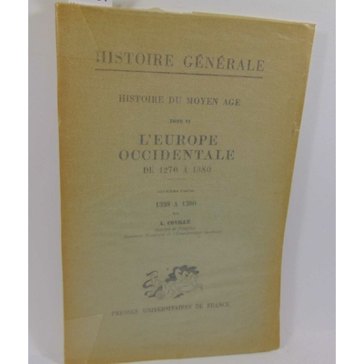 Coville  : Histoire du Moyen age T. 6 : L'europe occidentale de 1270 à 1380...