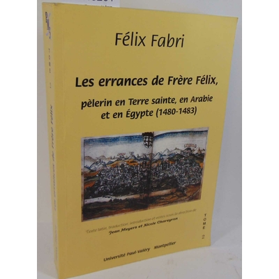 Meyers  : Errances de frere felix, pèlerin en terre sainte *** volume 2 ***. Texte latin traduction et notes p