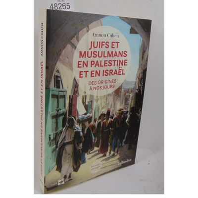 Cohen  : Juifs et musulmans en Palestine et en Israël - Des origines à nos jours - Amnon Cohen...