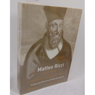 Fontana Michela : Matteo Ricci. Un jésuite à la cour des Ming...