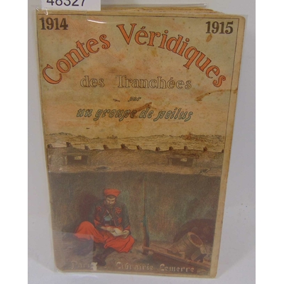 : Nouveaux Contes véridiques des tranchées 1914 1916 par un groupe de poilus...