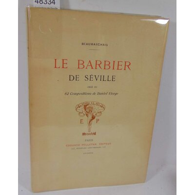 Beaumarchais  : Le barbier de Seville orné de 62 compositions de Daniel Vierge (N°62/350 )...