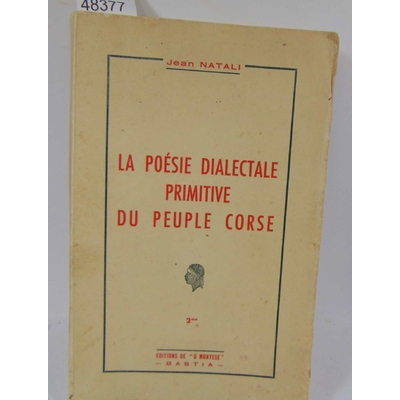 Natali  : La poésie dialectale primitive du peuple Corse...