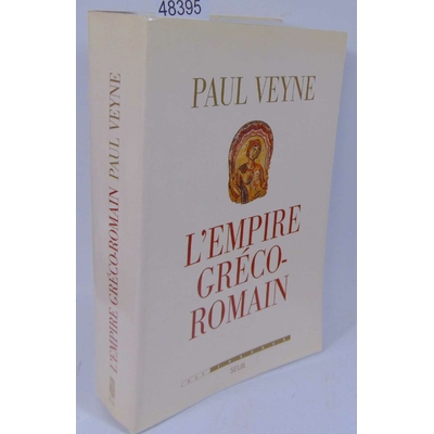 Veyne Paul : l'empire gréco-romain...