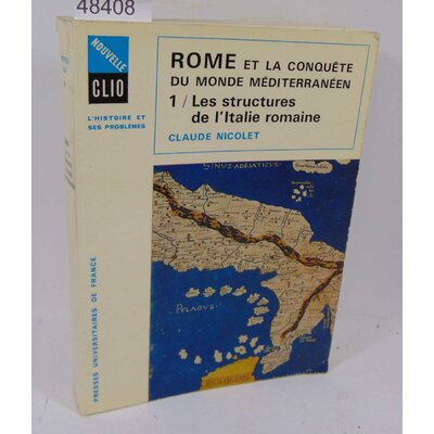 Nicolet  : Rome et la conquete du monde Méditerranéen. 1 les structures de l'Italie Romaine...