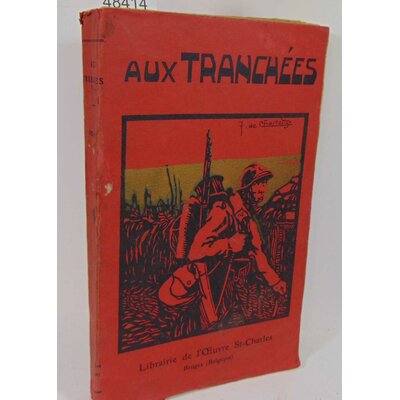 : Aux Tranchees 1914-1918....