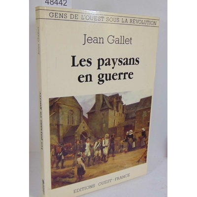 GALLET  : Les Paysans En Guerre...