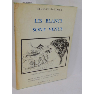 Baudoux Georges : Les blancs sont venus. Illustrations de Patrice Nielly...