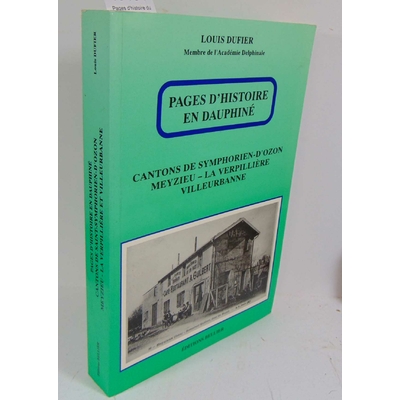 Dufier  : Pages d'histoire du Dauphiné. Symphorien d'Ozon, Meyzieu, la Verpillere...