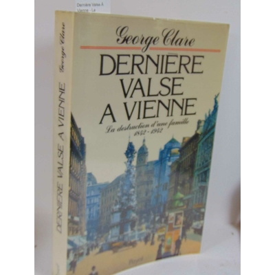 Clare  : Dernière Valse À Vienne - La Destruction D'une Famille, 1842-1942...