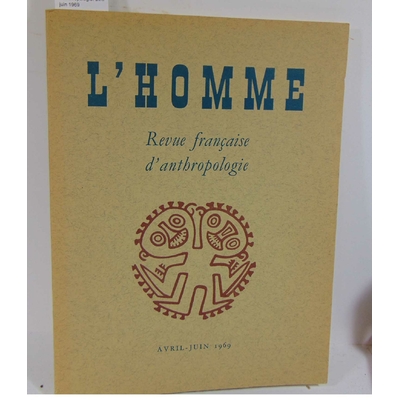 : L'homme Revue d'anthropologie. avril juin 1969...