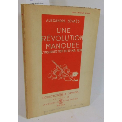 Zevaes alexandre : une révolution manquée, l'insurection du 12 mai 1839...