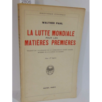 Pahl walther : la lutte mondiale pour les matières premières...