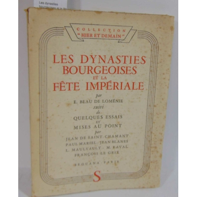 Beau de  : Les dynasties bourgeoises et le fête impériale, suivi de quelques essais et mises au point par jean