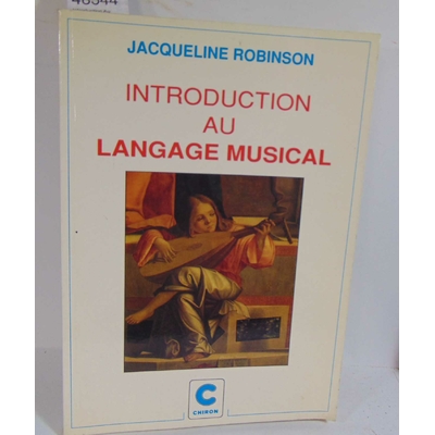 Robinson  : Introduction Au Langage Musical. Par Jacqueline Robinson...