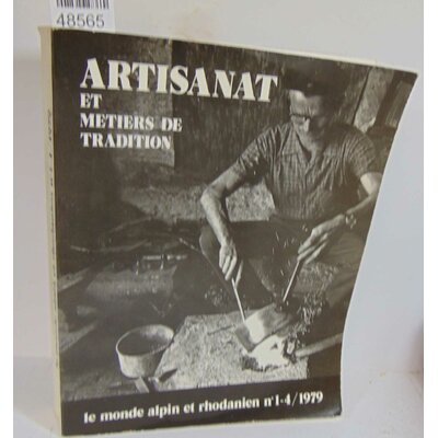 : Artisanat et métiers de tradition. Le monde Alpin N°1-4 1979...