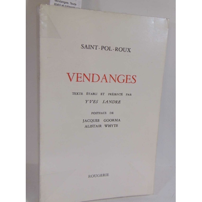 Saint-Pol  : Vendanges. Texte établi et présenté par Yves Sandre. Postface de Jacques Goorma et Alistair White