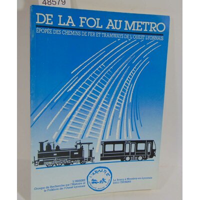 : L'araire  78  1989 : de la fol au metro. Chemins de fer ouest Lyonnais...