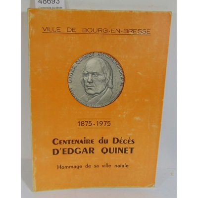: Centenaire du décès d'Edgar Quinet 1875 1975...