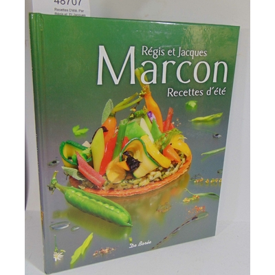 Marcon  : Recettes D'été. Par Régis et  Et Jacques  Marcon...