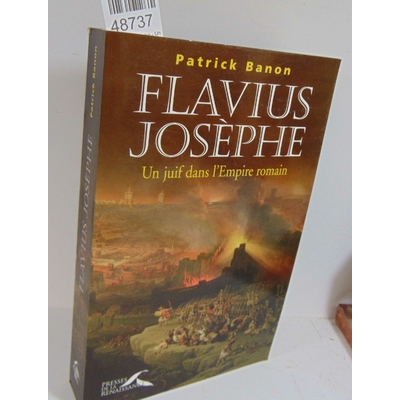 Banon  : Flavius Josèphe - Un juif dans l'Empire romain - Patrick Banon...