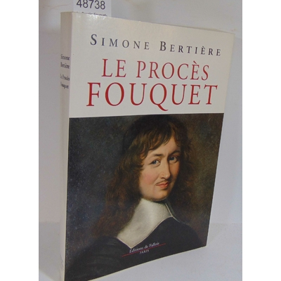 Bertière  : Le Procès Fouquet- Simone Bertière...