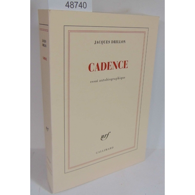 Drillon  : Cadence - Essai autobiographique.  Par Jacques Drillon...