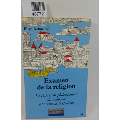 Delmedigo  : Examen De La Religion  - Delmedigo Eliya...