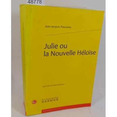 Rousseau  : Julie ou la Nouvelle Héloïse - Jean-Jacques Rousseau...