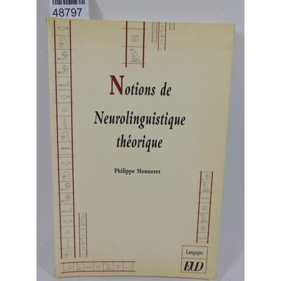 Monneret  : notions de neurolinguistique théorique. Par Philippe Monneret...