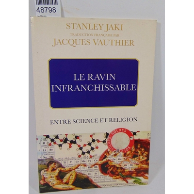 Jaki  : Le Ravin Infranchissable. Entre Science Et Religion. Stanley L. Jaki, Jacques Vauthier (Traduction)...