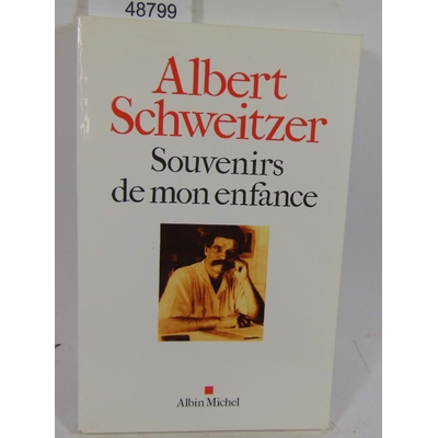 Schweitzer  : Souvenirs de mon enfance. Albert Schweitzer...