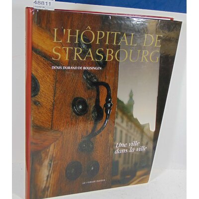 Bousingen  : L'hopital de Strasboug. Par Denis Durand De Bousingen...
