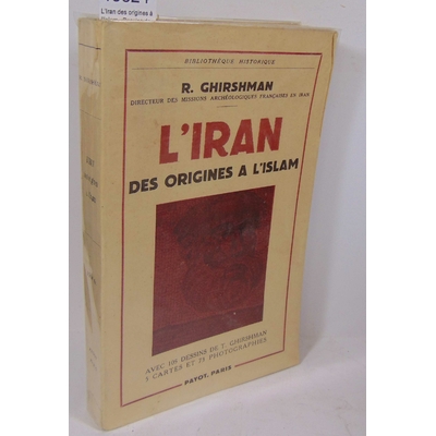 Ghirshman  : L'Iran des origines à l'Islam - Dessins de T. Ghirshman...