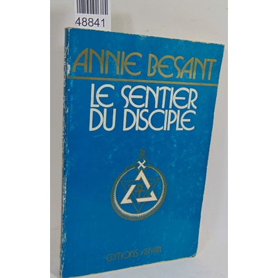 Besant  : Le sentier du disciple...