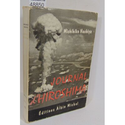 Hachiya  : Journal d'Hiroshima 4 août -30 septembre 1945 4 août -30 septembre 1945...