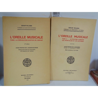 Willems  : L'oreille musicale Tome 1 : la préparation auditive de l'enfant. Tome 2 : la culture auditive les i